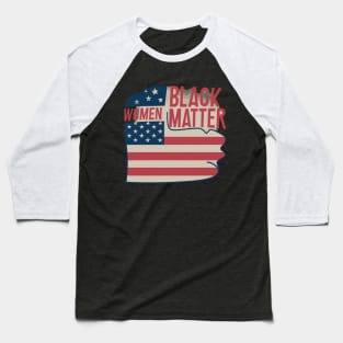 Black Women Matter Baseball T-Shirt